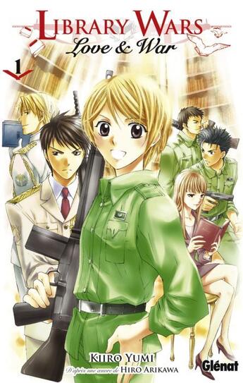 Couverture du livre « Library wars : Love & war Tome 1 » de Hiro Arikawa et Kiiro Yumi aux éditions Glenat