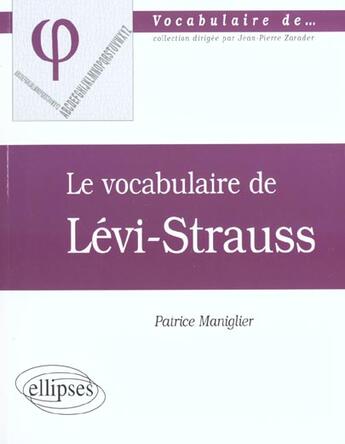 Couverture du livre « Vocabulaire de levi-strauss (le) » de Patrice Maniglier aux éditions Ellipses