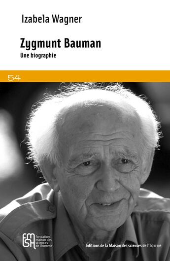 Couverture du livre « Zygmunt Bauman : Une biographie » de Izabela Wagner aux éditions Maison Des Sciences De L'homme