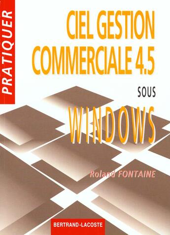 Couverture du livre « Pratiquer Ciel Gestion Ciale 4.5 » de Fontaine aux éditions Bertrand Lacoste