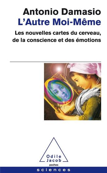 Couverture du livre « L'autre moi-même ; les nouvelles cartes du cerveau, de la conscience et des émotions » de Antonio R. Damasio aux éditions Odile Jacob