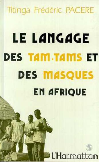 Couverture du livre « Le langage des tam-tams et des masques en afrique » de Pacere T F. aux éditions L'harmattan