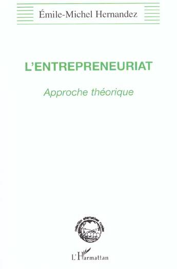 Couverture du livre « L'ENTREPRENEURIAT : Approche théorique » de Emile-Michel Hernandez aux éditions L'harmattan