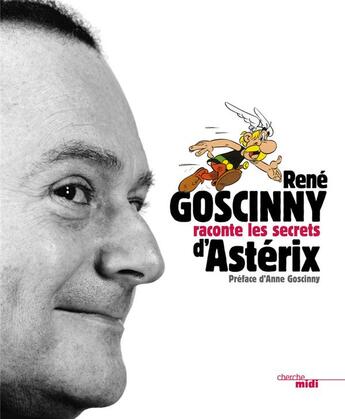 Couverture du livre « Goscinny raconte le secret d'Astérix » de Rene Goscinny aux éditions Cherche Midi