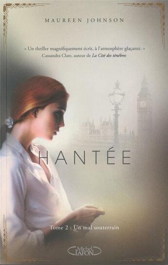 Couverture du livre « Hantée Tome 2 ; un mal souterrain » de Maureen Johnson aux éditions Michel Lafon