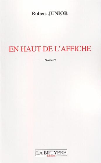 Couverture du livre « En haut de l'affiche » de Robert Junior aux éditions La Bruyere