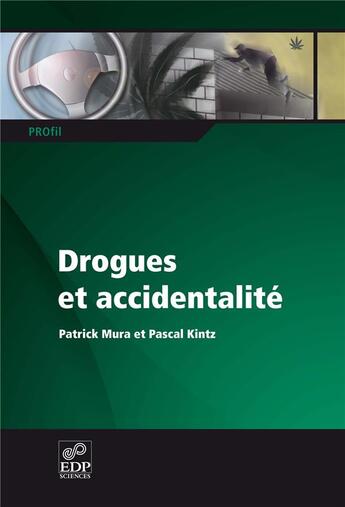 Couverture du livre « Drogues et accidentalité » de Pascal Kintz et Patrick Mura aux éditions Edp Sciences