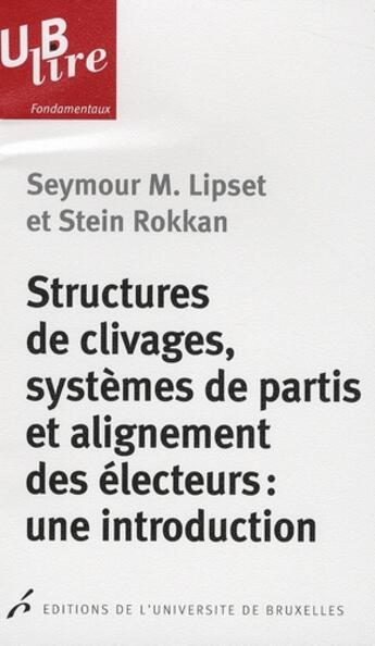 Couverture du livre « Structures de clivages, systèmes de partis et elignement des électeurs : une introduction » de Lipset et Rokkan aux éditions Universite De Bruxelles