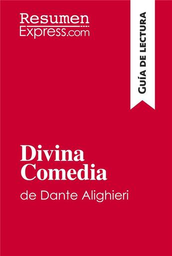 Couverture du livre « Divina Comedia de Dante Alighieri (GuÃ­a de lectura) : Resumen y anÃ¡lsis completo » de Resumenexpress aux éditions Resumenexpress