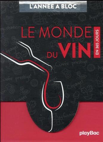 Couverture du livre « L'année à bloc : le monde du vin en 365 jours » de  aux éditions Play Bac