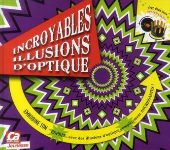 Couverture du livre « Incroyables illusions d'optique » de Gianni A. Sarcone aux éditions Ca M'interesse