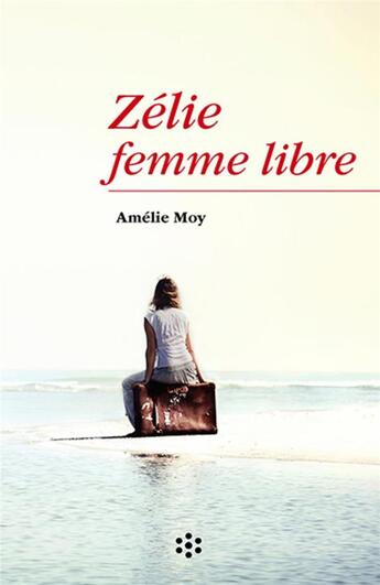 Couverture du livre « Zélie, femme libre » de Amelie Moy aux éditions Hygee