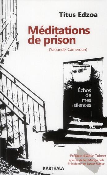 Couverture du livre « Meditations de prison, yaounde, cameroun - echo de mes silences » de Titus Edzoa aux éditions Karthala