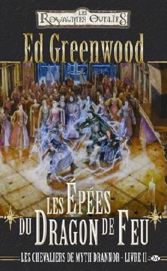 Couverture du livre « Les Royaumes Oubliés - les chevaliers de Myth Drannor Tome 2 : les épées du dragon de feu » de Ed Greenwood aux éditions Bragelonne