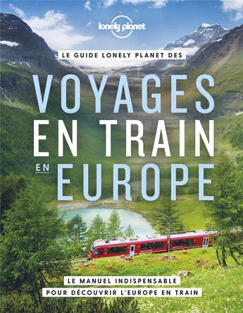 Couverture du livre « Voyages en train en europe » de Lonely Planet aux éditions Lonely Planet France