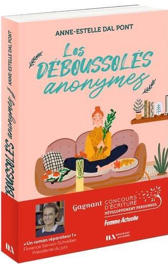 Couverture du livre « Les déboussolés anonymes » de Anne-Estelle Dal Pont aux éditions Les Nouveaux Auteurs