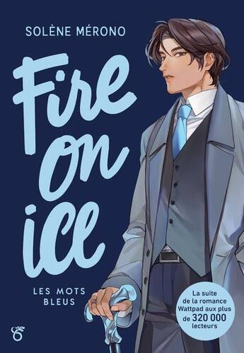 Couverture du livre « Fire on Ice Tome 2 : Les mots bleus » de Solène Mérono aux éditions Les Livres Du Dragon D'or