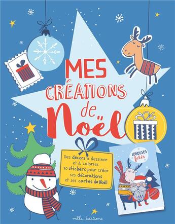 Couverture du livre « Mes créations de Noël ; des décors à dessiner et à colorier ; 70 stickers pour créer ses décorations de Noël ! » de Irina De Assuncao aux éditions Mila