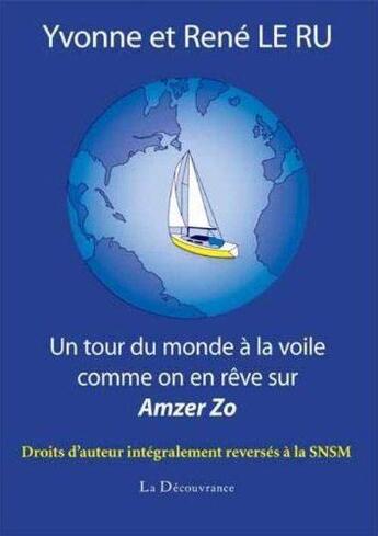 Couverture du livre « Un tour du monde à la voile comme on en rêve » de Le Ru Y. R. aux éditions La Decouvrance