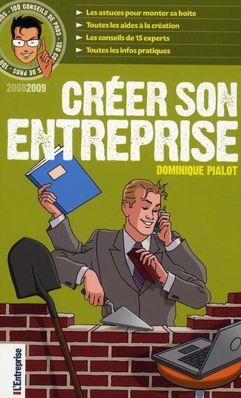 Couverture du livre « Créer son entreprise (édition 2008-2009) » de Dominique Pialot aux éditions L'entreprise