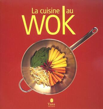 Couverture du livre « Cuisine Au Wok » de Boilot-Gidon M-F aux éditions Tana