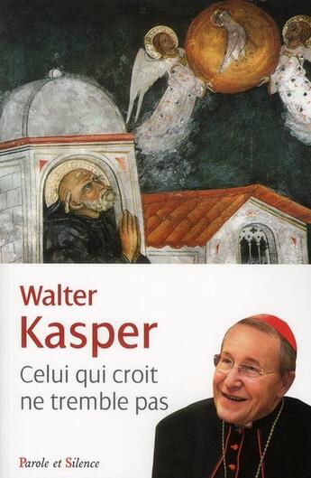 Couverture du livre « Celui qui croit ne tremble pas » de Kasper W aux éditions Parole Et Silence