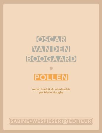 Couverture du livre « Pollen » de Oscar Van Den Boogaard aux éditions Sabine Wespieser