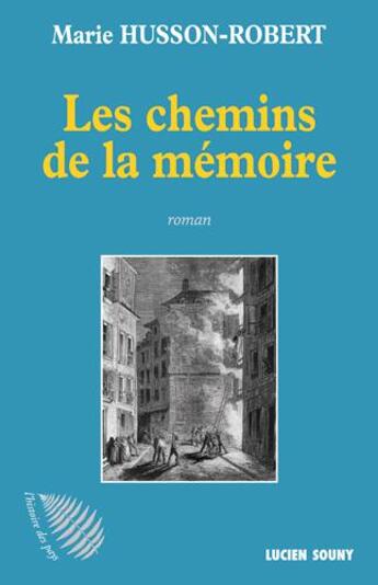 Couverture du livre « Les chemins de la mémoire » de Marie Husson-Robert aux éditions Lucien Souny