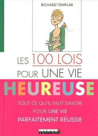 Couverture du livre « Les 100 lois de la vie ; tout ce qu'il faut savoir pour une vie parfaitement réussie » de Richard Templar aux éditions Leduc