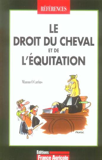 Couverture du livre « Le Droit Du Cheval Et De L'Equitation » de Carius Manuel aux éditions France Agricole