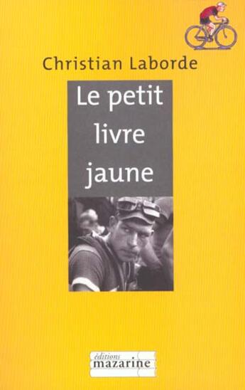 Couverture du livre « Le petit livre jaune » de Christian Laborde aux éditions Mazarine