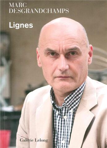 Couverture du livre « Lignes » de Marc Desgrandchamps aux éditions Galerie Lelong