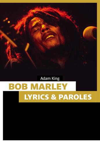 Couverture du livre « Bob Marley ; lyrics & paroles » de Adam King aux éditions Pages Ouvertes