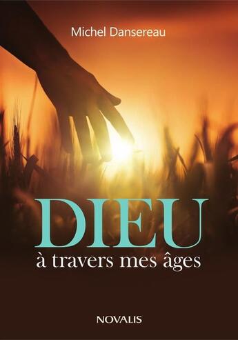 Couverture du livre « Dieu à travers mes âges » de Michel Dansereau aux éditions Novalis