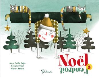 Couverture du livre « Noël à l'endroit » de Severine Vidal et Marion Arbona et Anne-Gaelle Balpe aux éditions Philomele