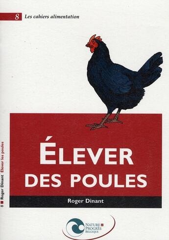 Couverture du livre « Élever des poules » de Roger Dinasquet aux éditions Nature Et Progres