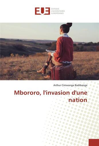 Couverture du livre « Mbororo, linvasion dune nation » de Badibanga A C. aux éditions Editions Universitaires Europeennes