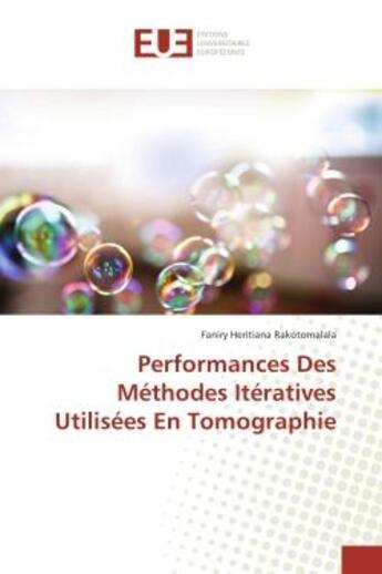 Couverture du livre « Performances Des Methodes Iteratives Utilisees en Tomographie » de Faniry Rakotomalala aux éditions Editions Universitaires Europeennes