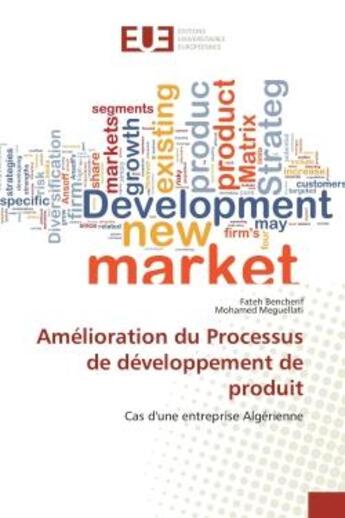 Couverture du livre « Amélioration du processus de développement de produit ; cas d'une entreprise algérienne » de  aux éditions Editions Universitaires Europeennes