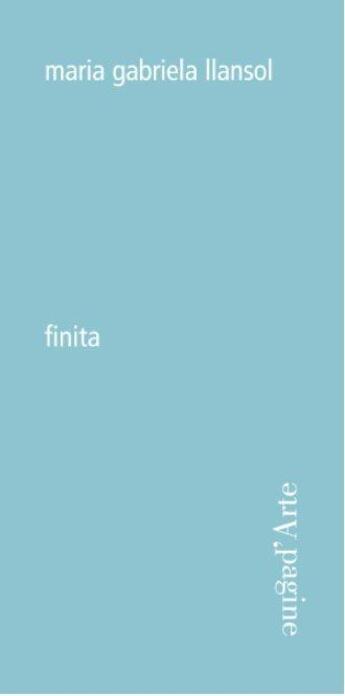 Couverture du livre « Finita » de Maria Gabriela Llansol aux éditions Pagine D'arte