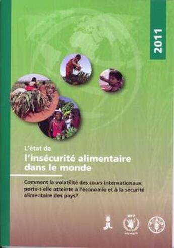 Couverture du livre « L'état de l'insécurité alimentaire dans le monde 2011 comment la volatilité des cours internationaux » de  aux éditions Fao