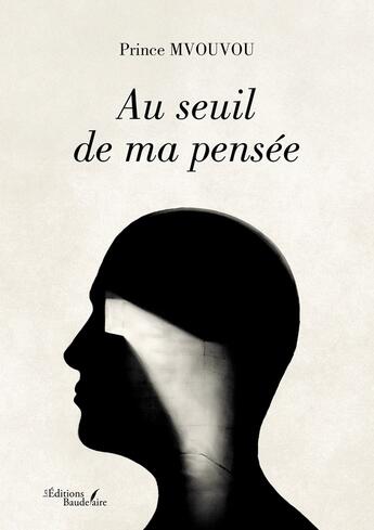 Couverture du livre « Au seuil de ma pensée » de Prince Mvouvou aux éditions Baudelaire