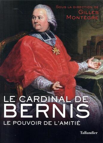 Couverture du livre « Le cardinal de Bernis ; le pouvoir de l'amitié » de  aux éditions Tallandier