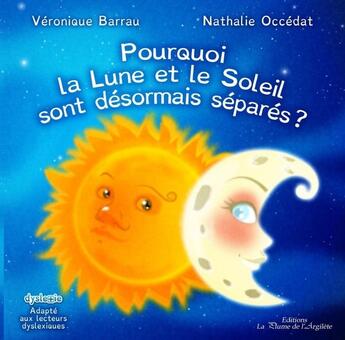 Couverture du livre « Pourquoi la Lune et le Soleil sont désormais séparés ? » de Nathalie Occedat et Veronique Barran aux éditions La Plume De L'argilete