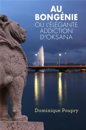 Couverture du livre « Au bongenie ou l'elegante addiction d'oksana » de Poupry Dominique aux éditions Librinova