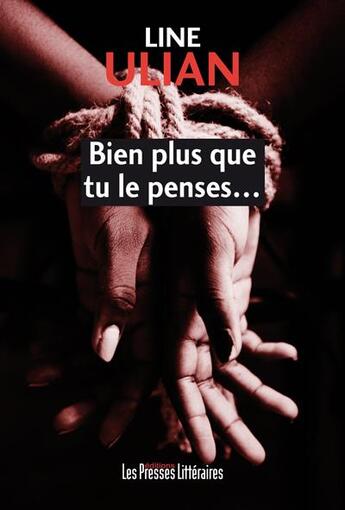 Couverture du livre « Bien plus que tu le penses... » de Line Ulian aux éditions Presses Litteraires