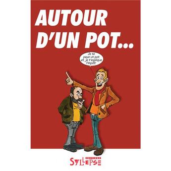 Couverture du livre « Autour d'un pot... : la justice fiscale et sociale expliquée à mon ami E qui n'aime pas l'impôt et n'y » de Laurent Wasteel aux éditions Syllepse