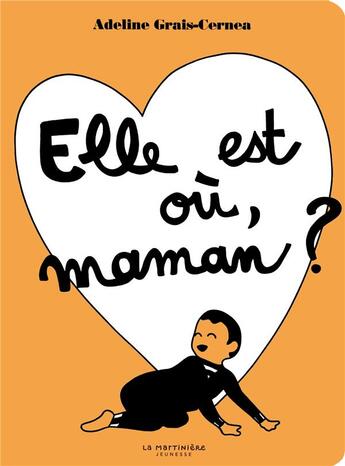 Couverture du livre « Elle est où, maman ? » de Adeline Grais-Cernea aux éditions La Martiniere Jeunesse