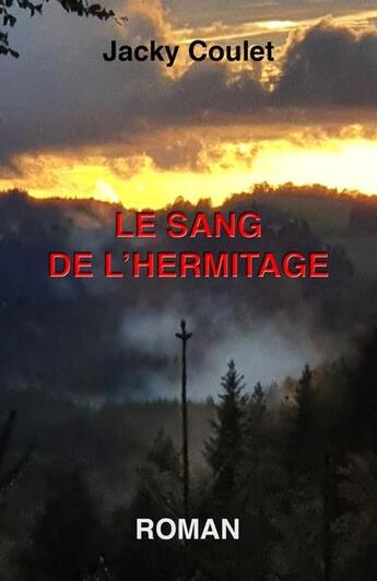 Couverture du livre « Le sang de l'hermitage » de Jacky Coulet aux éditions Librinova