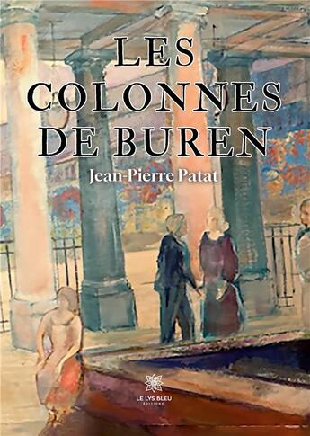 Couverture du livre « Les colonnes de Buren » de Jean-Pierre Patat aux éditions Le Lys Bleu